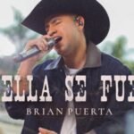 Brian Puerta inicia una nueva etapa musical con “Ella Se Fue”
